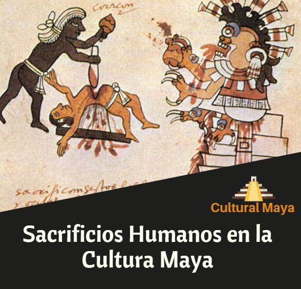 Sacrificios Humanos de los Mayas